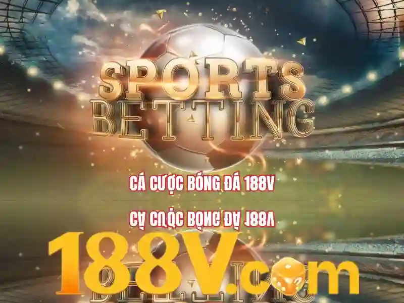 Tải APK 188V Miễn Phí - Hướng Dẫn Cá Cược An Toàn và Chơi Có Trách Nhiệm - 188V