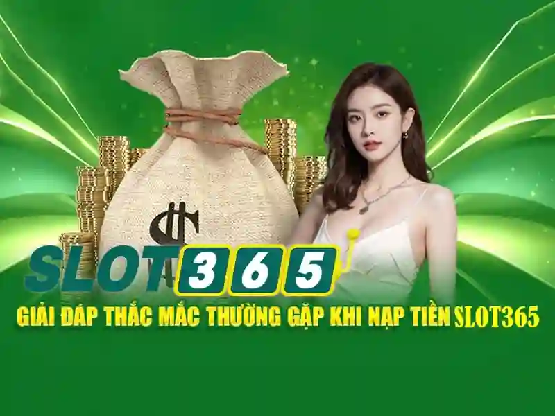 nạp tiền Slot365 – Tóm tắt chủ đề và giá trị cốt lõi